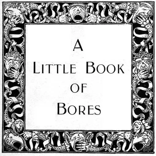 A Little Book Of Bores by Oliver Herford
